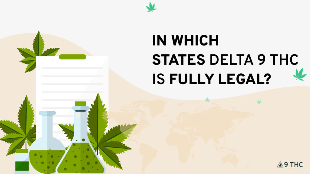 In which states Delta 9 THC is fully legal