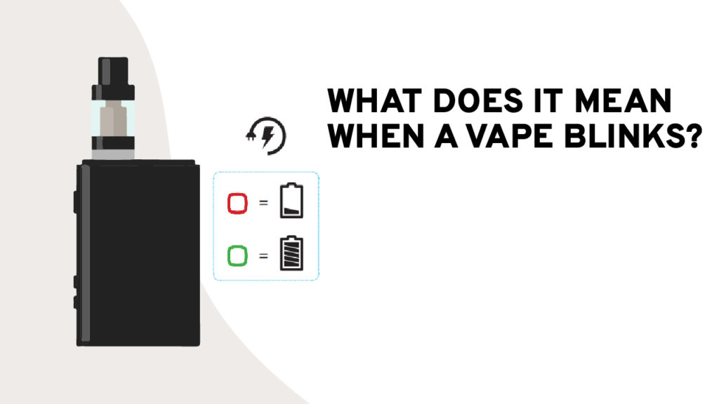 WHAT DOES IT MEAN WHEN A VAPE BLINKS