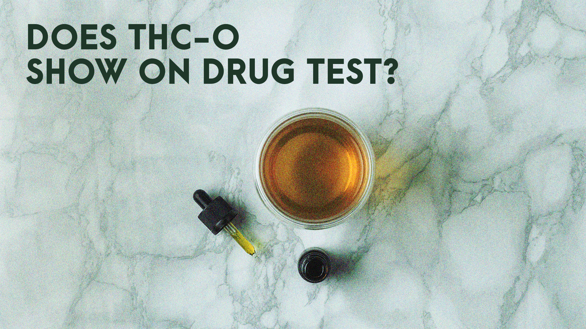 DOES THC-O SHOW ON DRUG TEST_