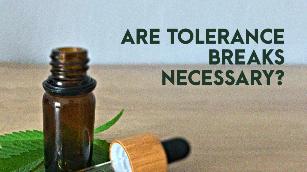 Are tolerance breaks necessary