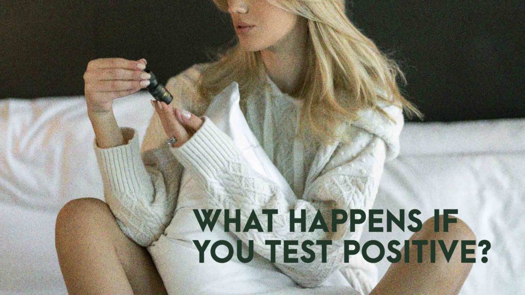 What happens if you test positive